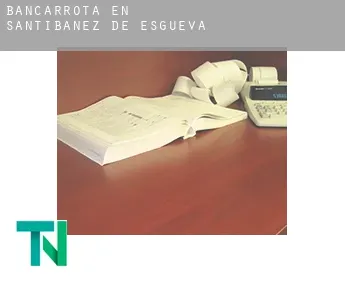 Bancarrota en  Santibáñez de Esgueva